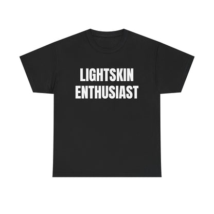 LIGHTSKIN ENTHUSIAST