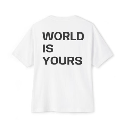 WORLD IS YOURS