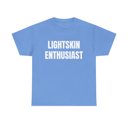 LIGHTSKIN ENTHUSIAST