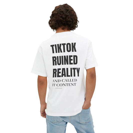 TikTok Ruined Reality Tee Shirt