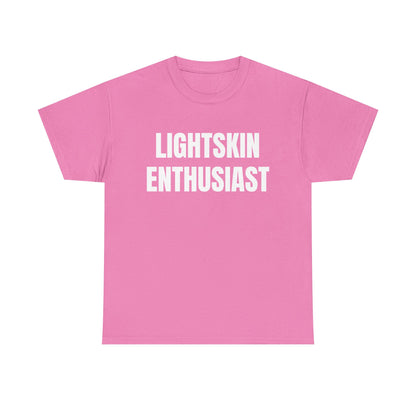 LIGHTSKIN ENTHUSIAST