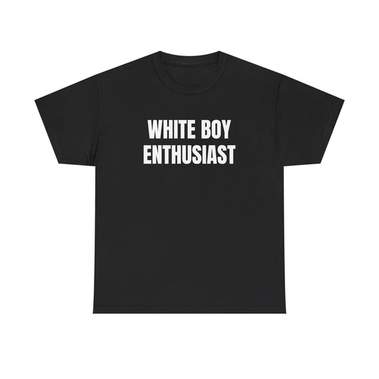 WHITE BOY ENTHUSIAST