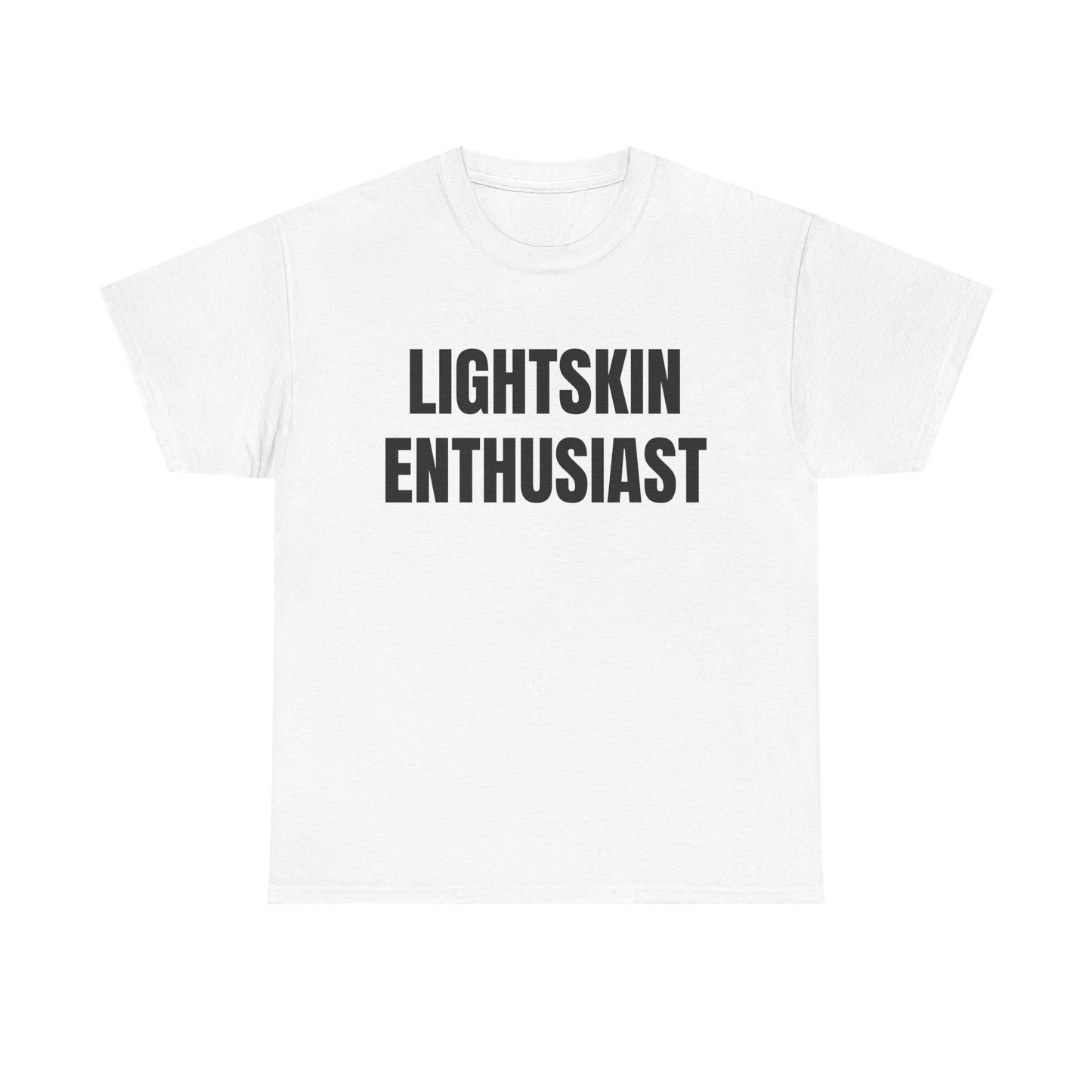 LIGHTSKIN ENTHUSIAST
