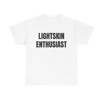 LIGHTSKIN ENTHUSIAST
