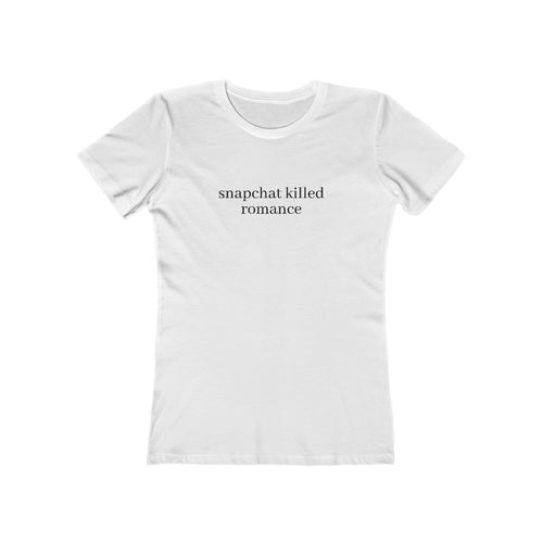 Snapchat Killed Romance Women's Tee