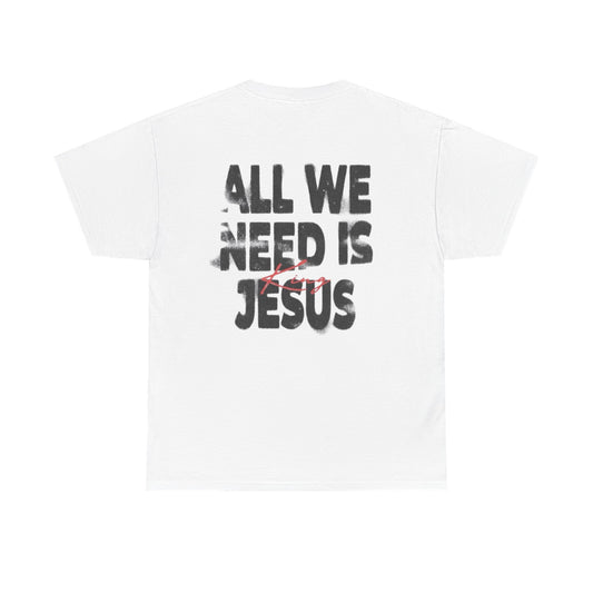 ALL WE NEED IS JESUS (with backprint)